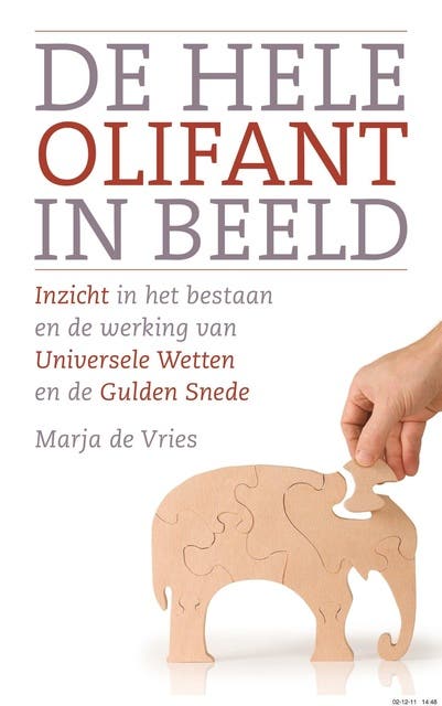 De hele olifant in beeld: inzicht in het bestaan en de werking van universele wetten en de gulden snede – omslag van het luisterboek van Marja de Vries