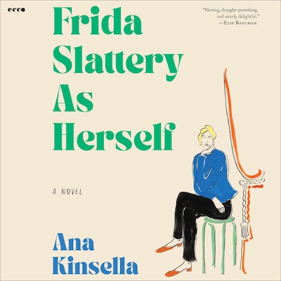 Frida Slattery As Herself – omslag til lydbogen af Ana Kinsella