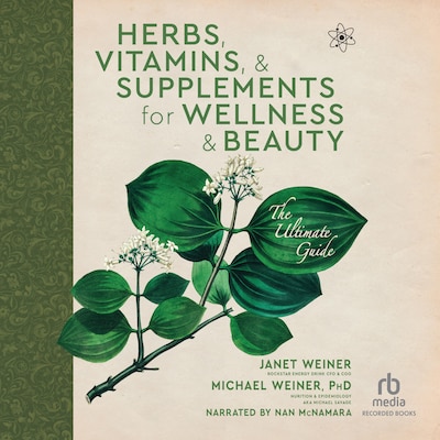 Herbs, Vitamins & Supplements for Wellness & Beauty – omslag til lydbogen af Janet Weiner, Michael Weiner, Ph.D.
