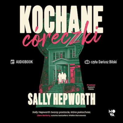 Kochane córeczki – okładka audiobooka, autor Sally Hepworth