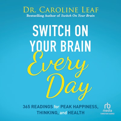 Switch On Your Brain Every Day – omslag til lydbogen af Dr. Caroline Leaf