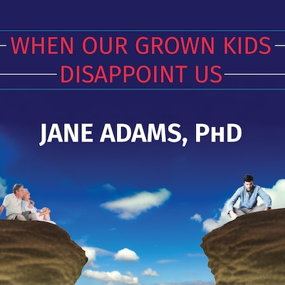 When Our Grown Kids Disappoint Us – omslag til lydbogen af Jane Adams