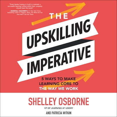 The Upskilling Imperative – omslag til lydbogen af Shelley Osborne, Patricia Witkin
