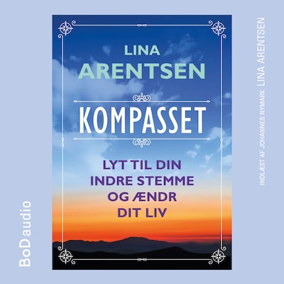 Kompasset - Lyt til din indre stemme og ændr dit liv (uforkortet) – omslag til lydbogen af Lina Arentsen