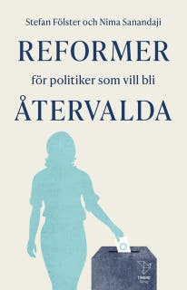Reformer för politiker som vill bli återvalda – omslag till ljudboken av Nima Sanandaji,Stefan Fölster