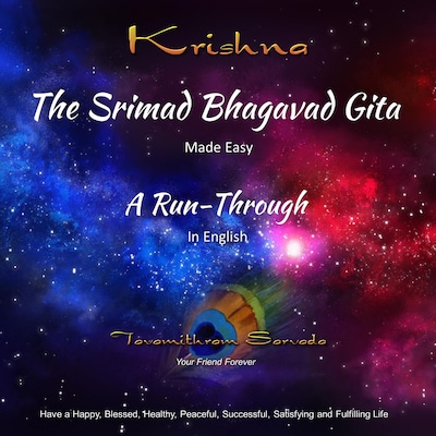 The SRIMAD BHAGAVAD GITA - MADE EASY - A RUN-THROUGH in English – omslag van het luisterboek van Tavamithram Sarvada