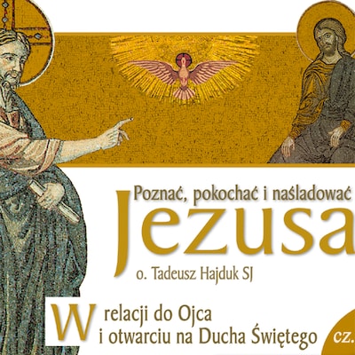 W relacji do Ojca i otwarciu się na Ducha Świętego – okładka audiobooka, autor Tadeusz Hajduk