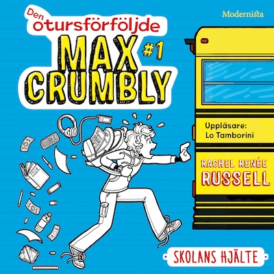 Den otursförföljde Max Crumbly #1: Skolans hjälte