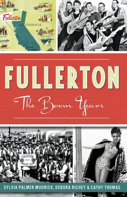 Fullerton: The Boom Years – omslag til lydbogen af Cathy Thomas, Sylvia Palmer Mudrick, Debora Richey