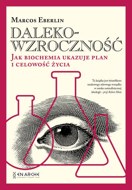 Dalekowzroczność: Jak biochemia ukazuje plan i celowość życia