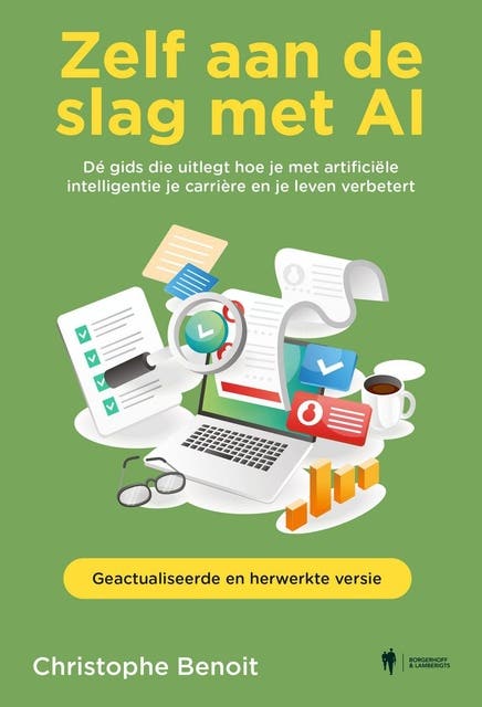 Zelf aan de slag met AI: Dé gids die je helpt om artificiële intelligentie te gebruiken in je werk en je leven (volledig herwerkte en geactualiseerde – omslag van het luisterboek van Christophe Benoit