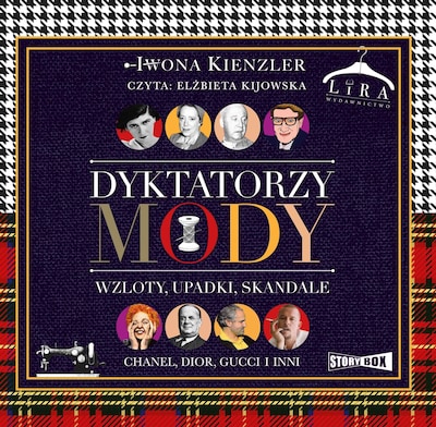 Dyktatorzy mody. Wzloty, upadki, skandale
