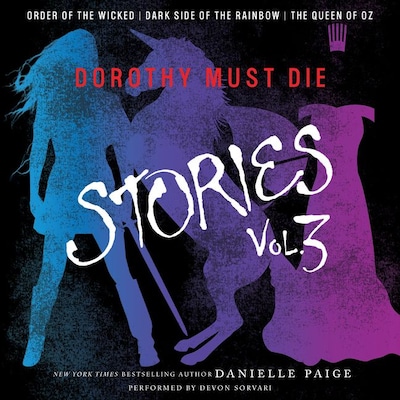 Dorothy Must Die Stories Volume 3
