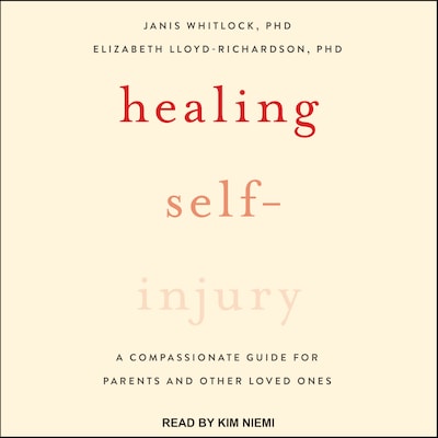 Healing Self-Injury – omslag til lydbogen af Janis Whitlock, PhD, Elizabeth Lloyd-Richardson, PhD
