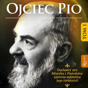 Ojciec Pio (2 tomy) – okładka audiobooka, autor Luigi Peroni
