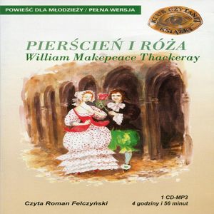 Pierścień i róża – okładka audiobooka, autor William Thackeray