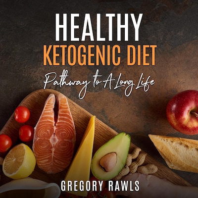 Healthy Ketogenic Diet – omslag til lydbogen af Gregory Rawls