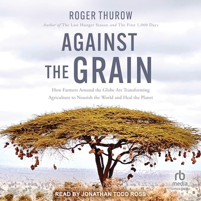 Against the Grain – omslag til lydbogen af Roger Thurow