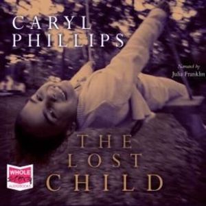 The Lost Child – okładka audiobooka, autor Caryl Phillips