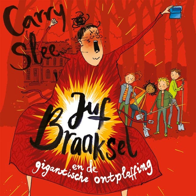 Juf Braaksel en de gigantische ontploffing: Deel 6