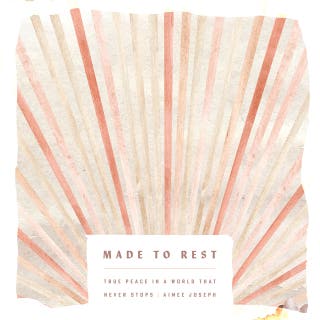 Made to Rest: True Peace in a World That Never Stops