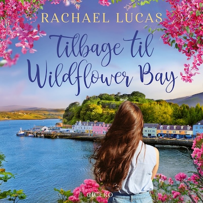Tilbage til Wildflower Bay – omslag til lydbogen af Rachael Lucas