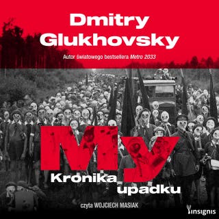 My. Kronika upadku – okładka audiobooka, autor Dmitry Glukhovsky