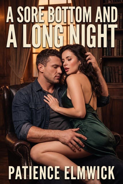 A Sore Bottom And A Long Night: A Sore Bottom Discipline Erotic Novel – omslag til lydbogen af Patience Elmwick