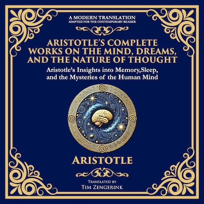 Aristotle’s Complete Works on the Mind, Dreams, and the Nature of Thought – omslag til lydbogen af Aristotle, Tim Zengerink