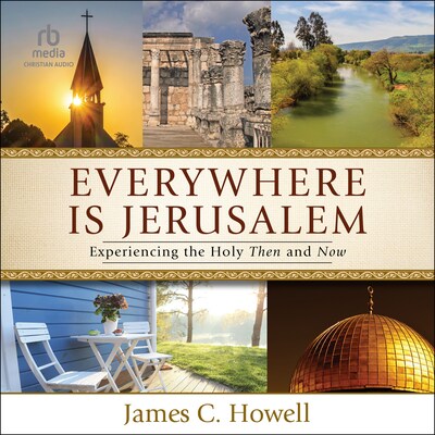Everywhere Is Jerusalem – omslag til lydbogen af James C. Howell