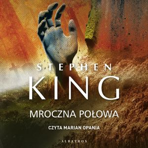 Mroczna połowa – okładka audiobooka, autor Stephen King