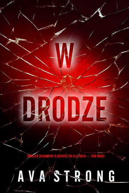 W drodze (Thriller sensacyjny o agentce FBI Elle Keen — Tom drugi)