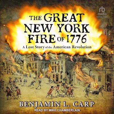 The Great New York Fire of 1776 – omslag til lydbogen af Benjamin L. Carp