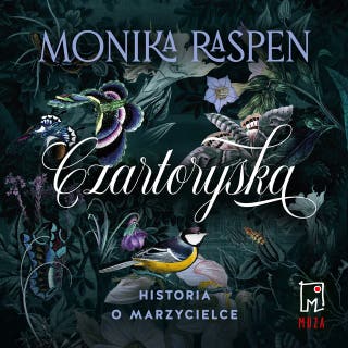 Czartoryska. Historia o marzycielce – okładka audiobooka, autor Monika Raspen
