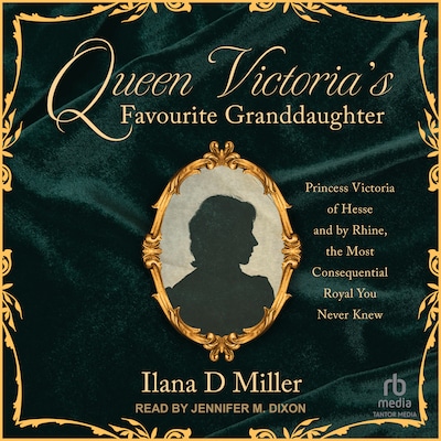 Queen Victoria's Favourite Granddaughter – omslag til lydbogen af Ilana D Miller