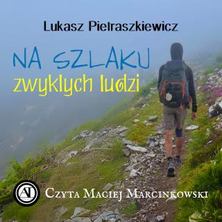 Na szlaku zwykłych ludzi – okładka audiobooka, autor Łukasz Pietraszkiewicz