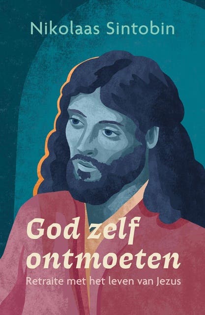 God zelf ontmoeten: Retraite met het leven van Jezus – omslag van het luisterboek van Nikolaas Sintobin