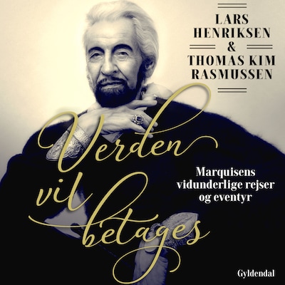 Verden vil betages – omslag til lydbogen af Lars Henriksen, Thomas Kim Rasmussen, Marcel de Sade