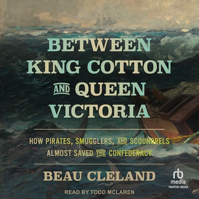 Between King Cotton and Queen Victoria – omslag til lydbogen af Beau Cleland