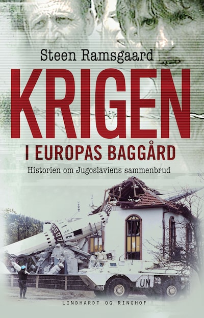 Krigen i Europas baggård - Historien om Jugoslaviens sammenbrud – omslag til lydbogen af Steen Ramsgaard