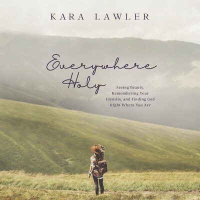 Everywhere Holy – omslag til lydbogen af Kara Lawler
