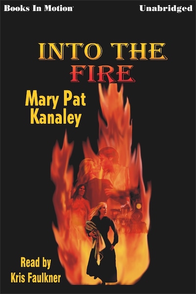 Into the Fire – omslag til lydbogen af Mary Pat Kanaley