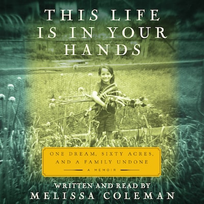 This Life Is in Your Hands – omslag van het luisterboek van Melissa Coleman