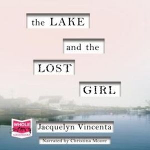 The Lake and the Lost Girl – okładka audiobooka, autor Jacquelyn Vincenta