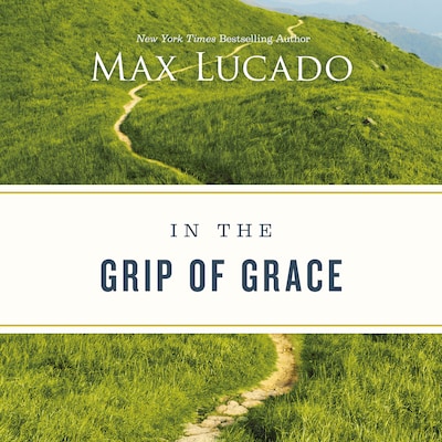 In the Grip of Grace