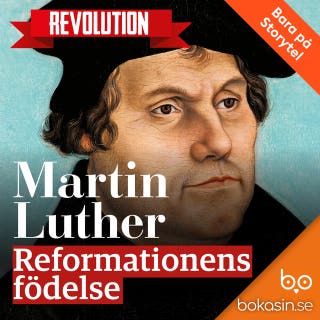 Martin Luther – Reformationens födelse