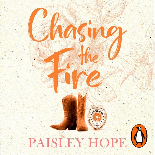 Chasing the Fire: The spicy new small town cowboy romance from the Sunday Times bestselling author