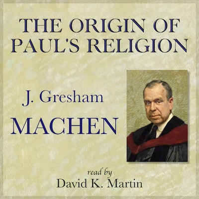 The Origin of Paul's Religion – omslag til lydbogen af J. Gresham Machen
