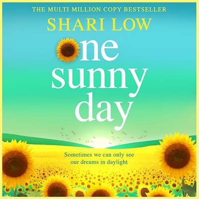 One Sunny Day - A BRAND NEW uplifting story from #1, MULTI-MILLION COPY BESTSELLER Shari Low for 2026 (Unabridged)