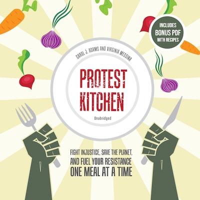 Protest Kitchen – omslag til lydbogen af Carol J. Adams, Virginia Messina